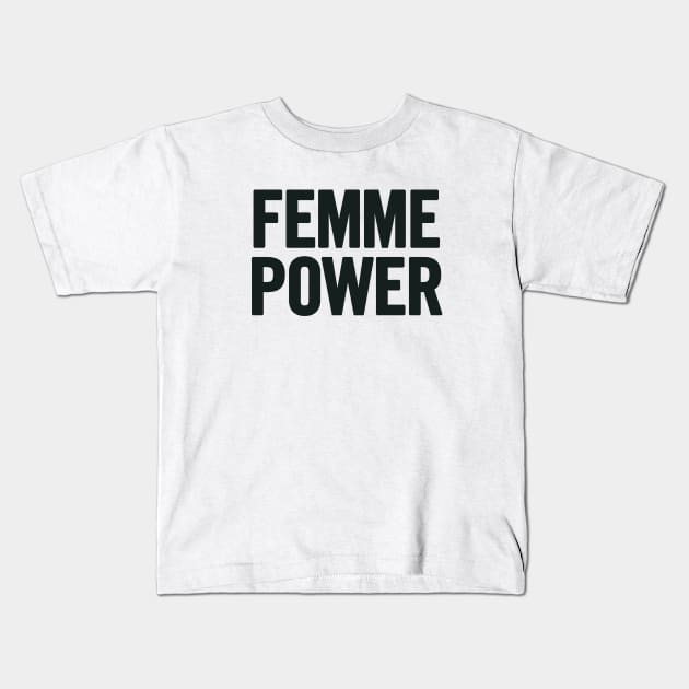 Femme Power Kids T-Shirt by sergiovarela